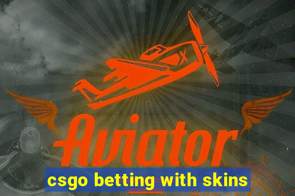 csgo betting with skins