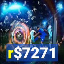 r$7271