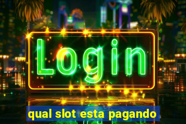 qual slot esta pagando