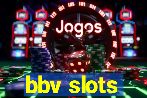 bbv slots