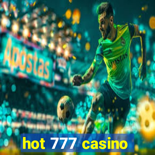 hot 777 casino