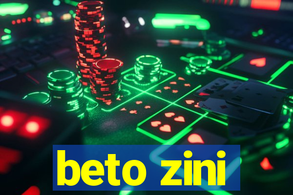 beto zini