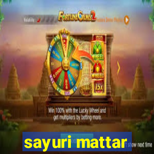 sayuri mattar