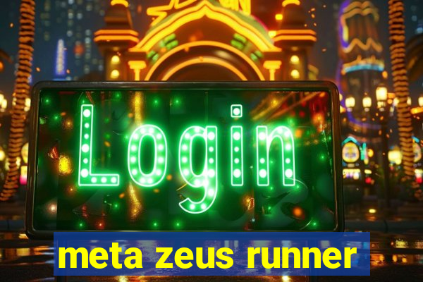 meta zeus runner