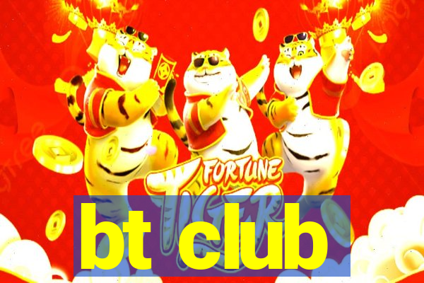 bt club