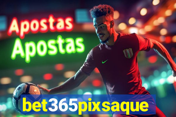 bet365pixsaque