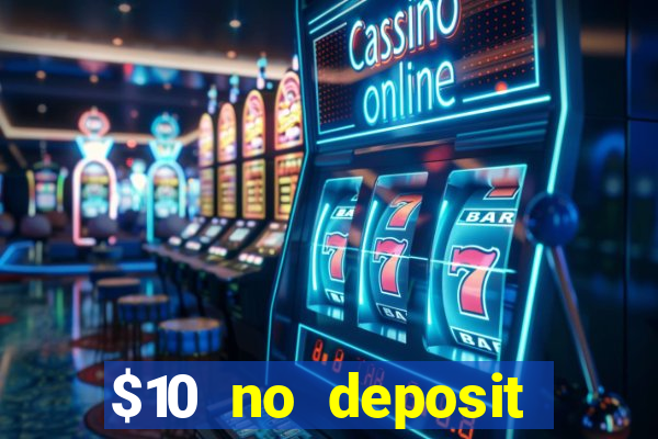 $10 no deposit casino nz