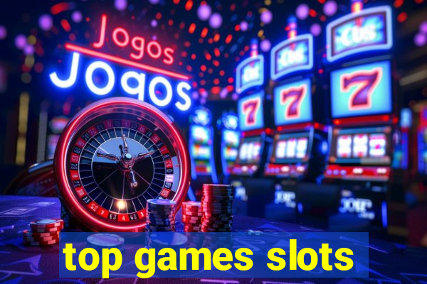 top games slots