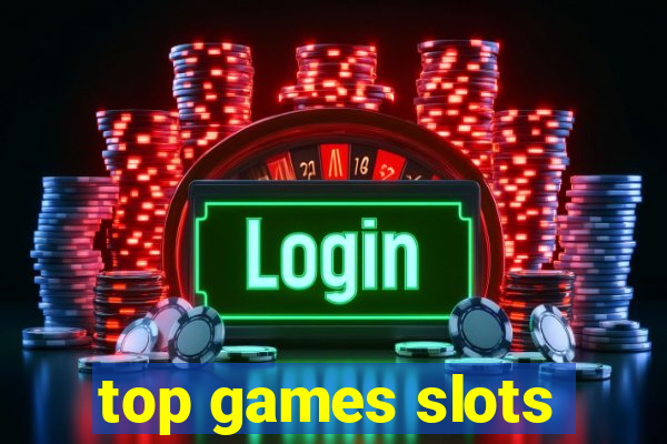 top games slots