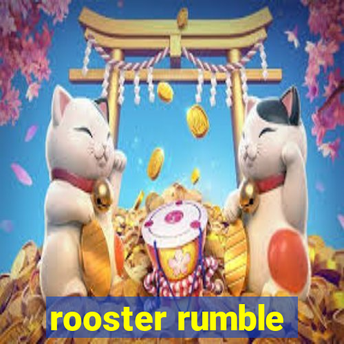 rooster rumble