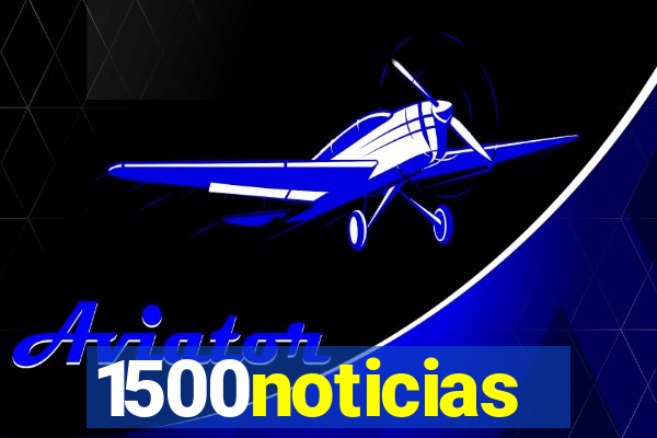 1500noticias