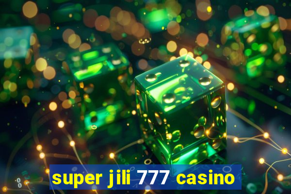 super jili 777 casino