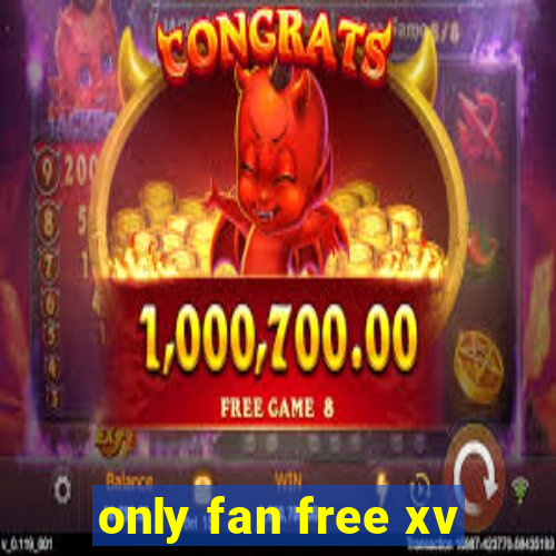 only fan free xv