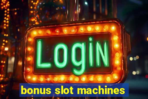 bonus slot machines