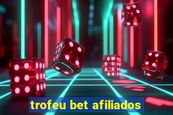 trofeu bet afiliados