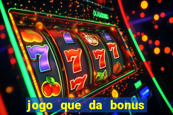 jogo que da bonus ao se cadastrar