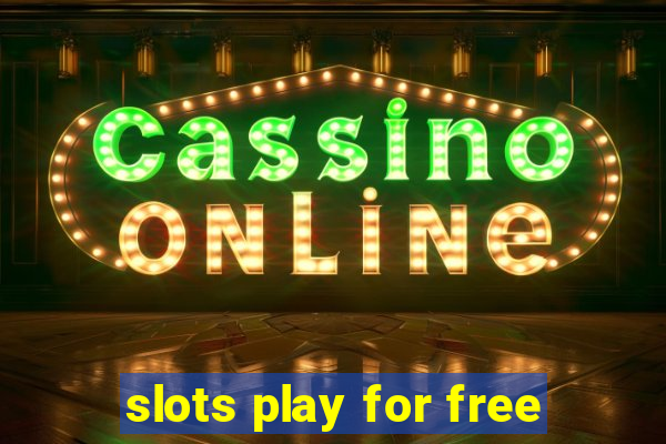 slots play for free