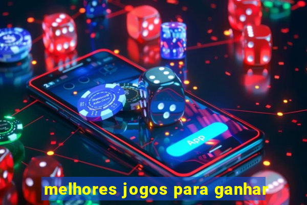 melhores jogos para ganhar