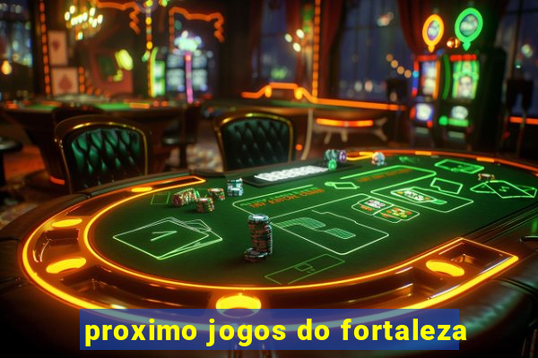 proximo jogos do fortaleza