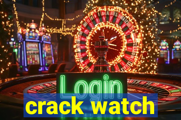 crack watch