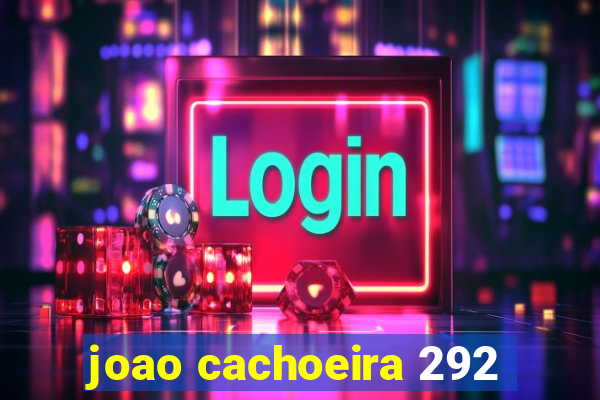 joao cachoeira 292