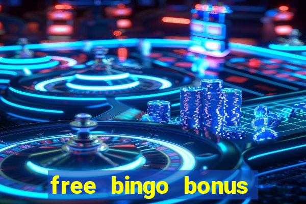 free bingo bonus money no deposit required