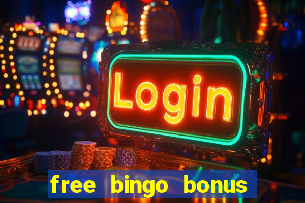 free bingo bonus money no deposit required