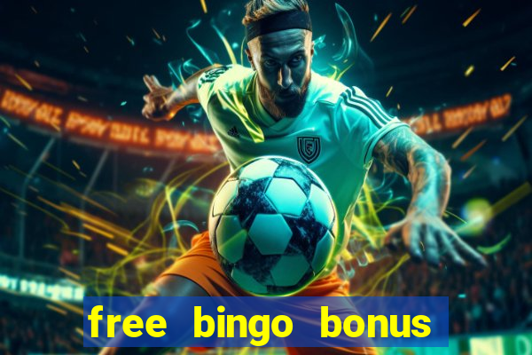 free bingo bonus money no deposit required