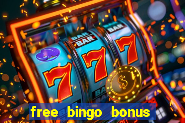 free bingo bonus money no deposit required