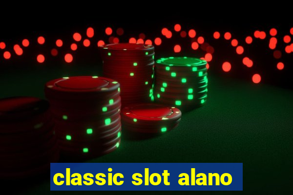 classic slot alano