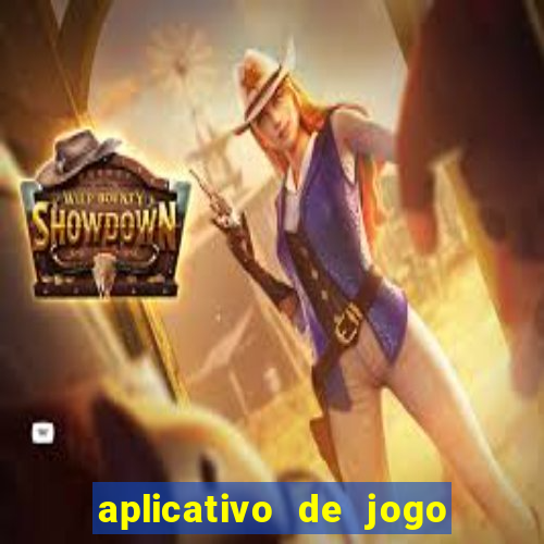 aplicativo de jogo pra ganhar dinheiro