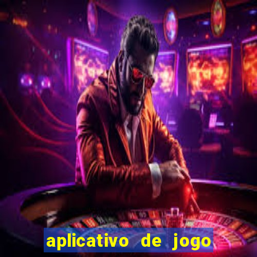 aplicativo de jogo pra ganhar dinheiro