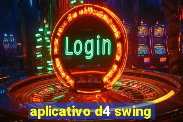 aplicativo d4 swing