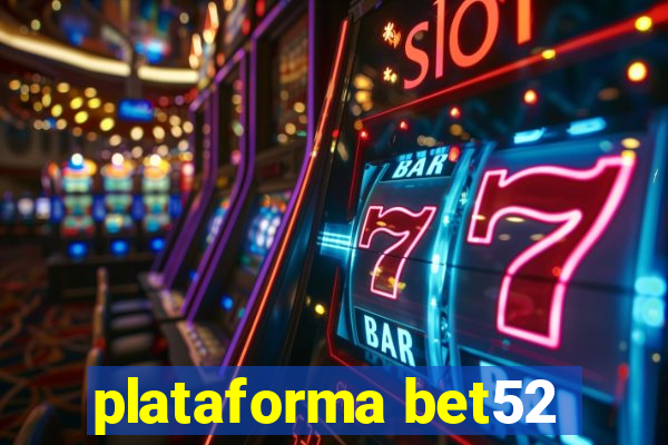 plataforma bet52