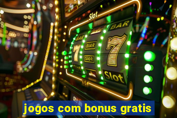 jogos com bonus gratis