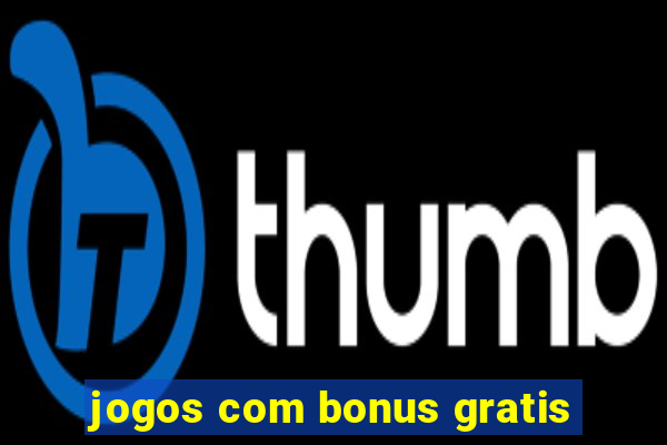 jogos com bonus gratis