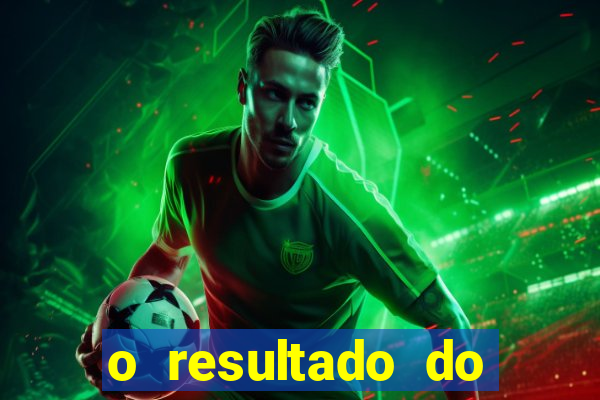 o resultado do jogo do tigre