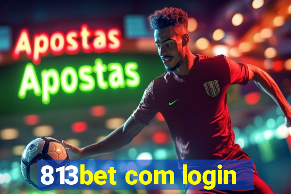 813bet com login