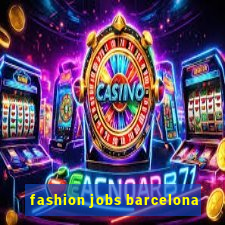 fashion jobs barcelona