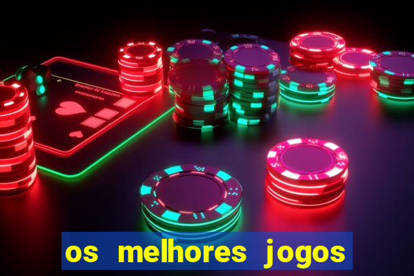 os melhores jogos on line