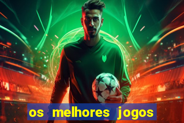 os melhores jogos on line