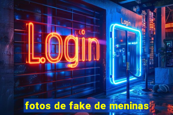 fotos de fake de meninas