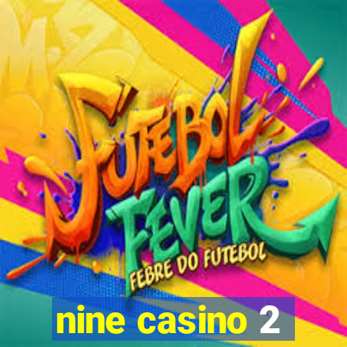 nine casino 2