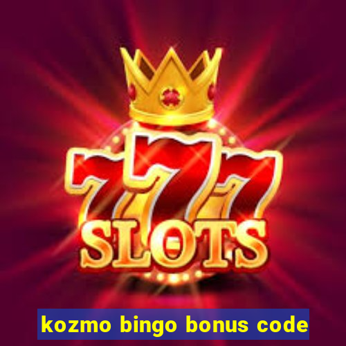 kozmo bingo bonus code