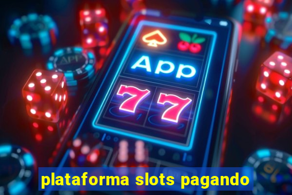 plataforma slots pagando