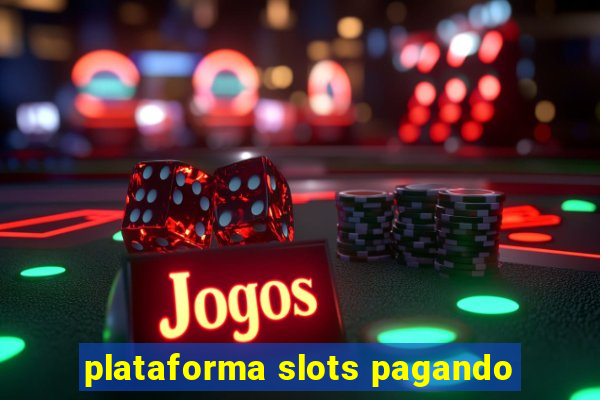 plataforma slots pagando