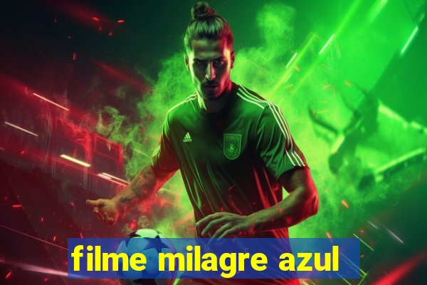 filme milagre azul