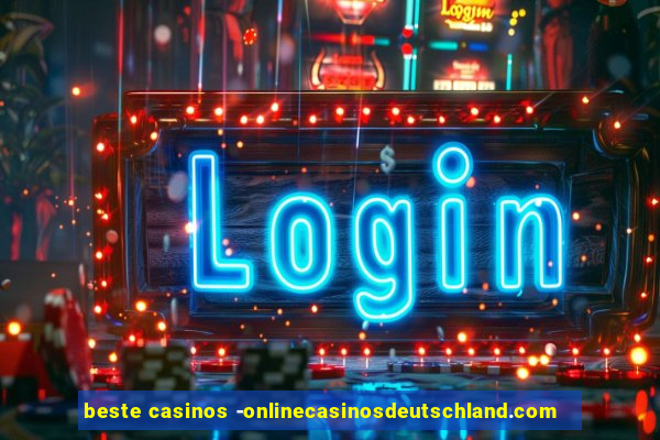 beste casinos -onlinecasinosdeutschland.com