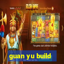 guan yu build