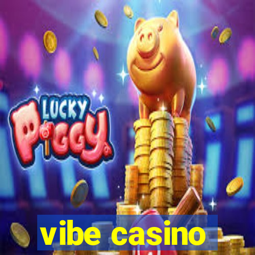 vibe casino